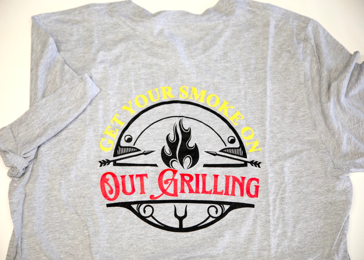 T-Shirt Get Your Smoke On Out Grilling